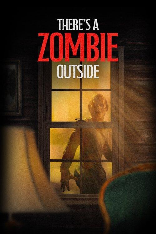 There's a Zombie Outside 2024 official movie poster