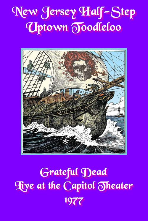 Grateful Dead: New Jersey Half-Step Uptown Toodleloo - Live at The Capitol Theater 1977 official movie poster