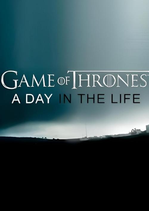 Game of Thrones: A Day in the Life 2015 official movie poster