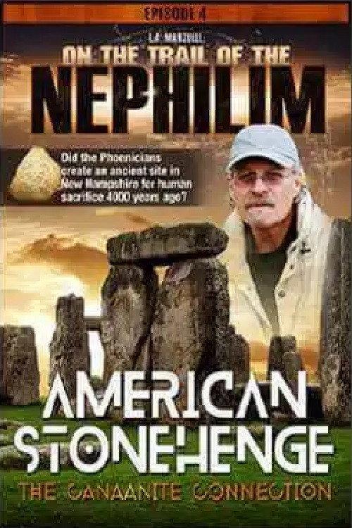 On The Trail of the Nephilim: Episode 4 - American Stonehenge, The Canaanite Connection 2020 official movie poster