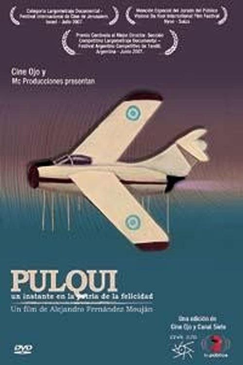 Pulqui, un instante en la patria de la felicidad 2007 official movie poster