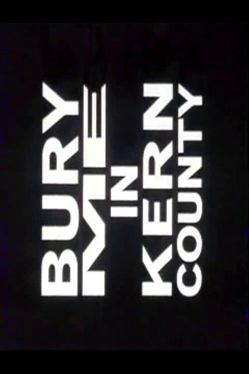 Bury Me in Kern County 1998 official movie poster