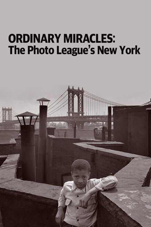Ordinary Miracles: The Photo League’s New York 2012 official movie poster