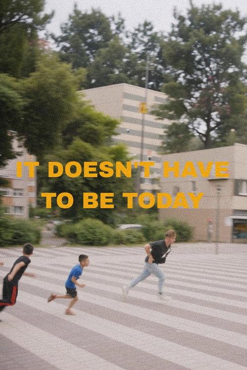 It Doesn't Have to Be Today 2022 official movie poster