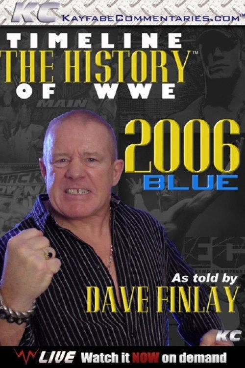 Timeline: The History of WWE – 2006 Blue – As Told By Fit Finlay 2012 official movie poster