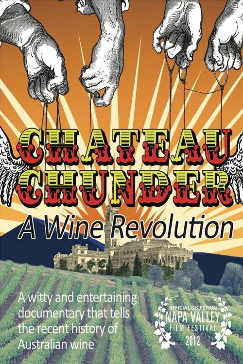 Chateau Chunder: A Wine Revolution 2012 official movie poster