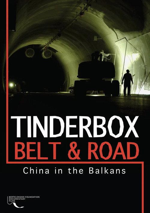 Tinderbox, Belt & Road: China in the Balkans 2023 official movie poster