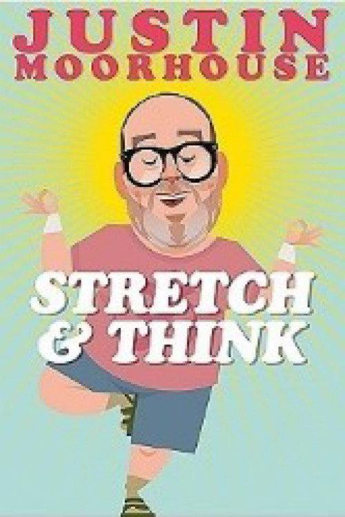 Justin Moorhouse: Stretch & Think 2024 official movie poster