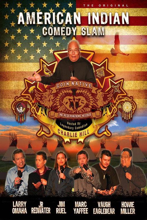 American Indian Comedy Slam: Goin Native No Reservations Needed 2010 official movie poster