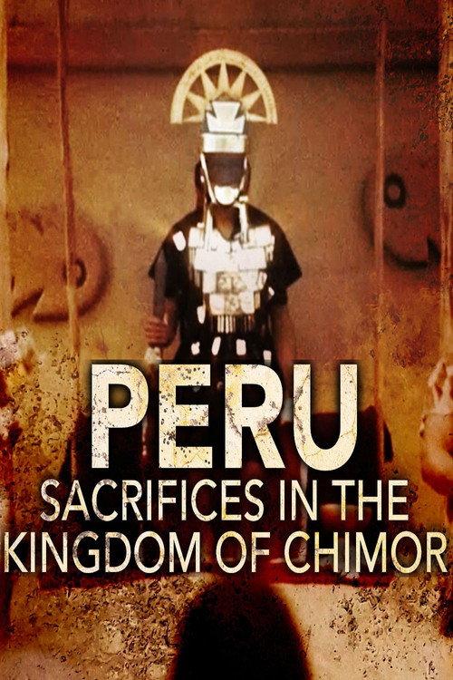 Peru - Sacrifices in the Kingdom of Chimor 2022 official movie poster