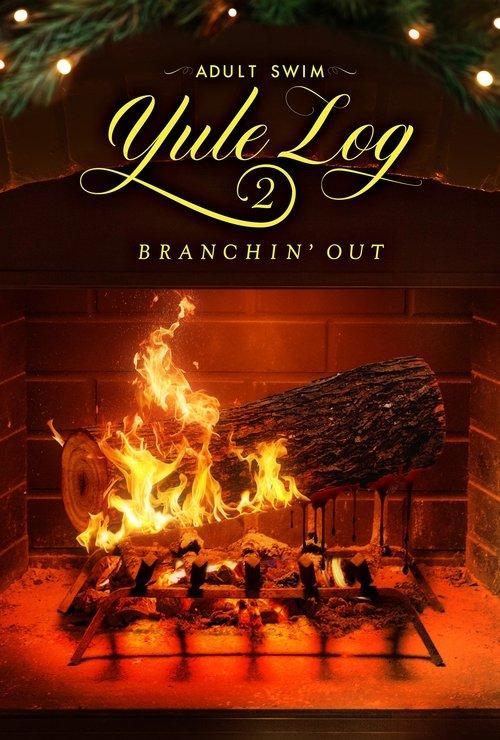 Adult Swim Yule Log 2: Branchin' Out 2024 official movie poster