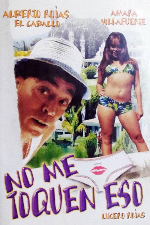 No me toquen eso 2006 official movie poster