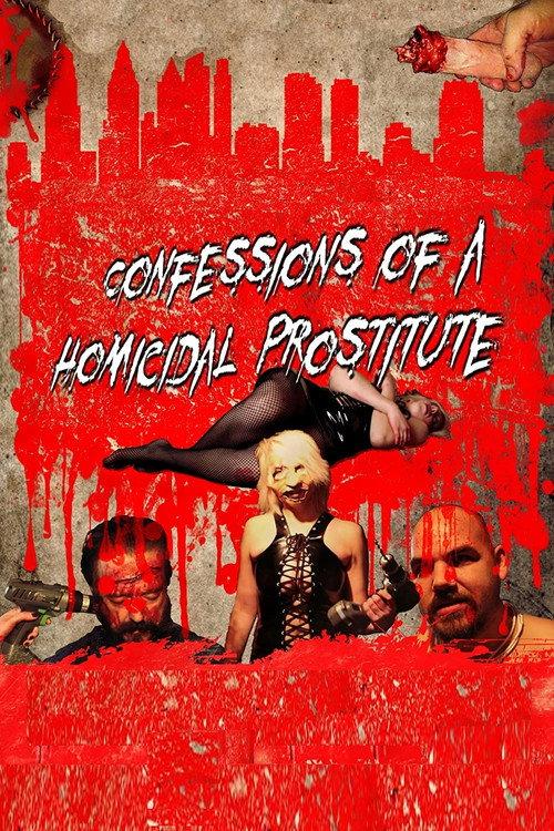 Confessions of a Homicidal Prostitute 2017 official movie poster