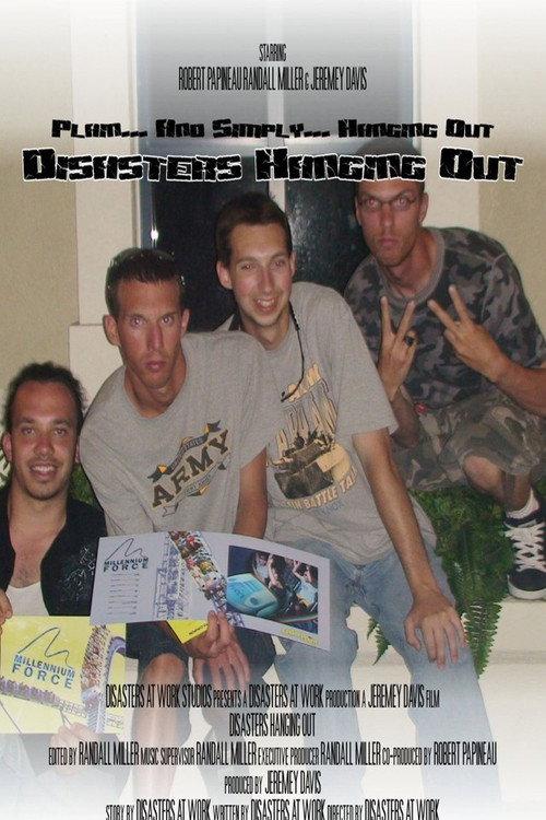 Disasters Hanging Out 2008 official movie poster