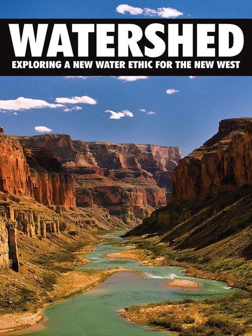 Watershed: Exploring a New Water Ethic for the New West 2012 official movie poster