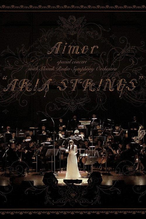 Aimer Special Concert With Slovak Radio Symphony Orchestra 'ARIA STRINGS' 2018 official movie poster