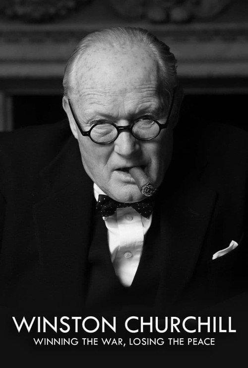 Churchill: Winning the War, Losing the Peace 2015 official movie poster