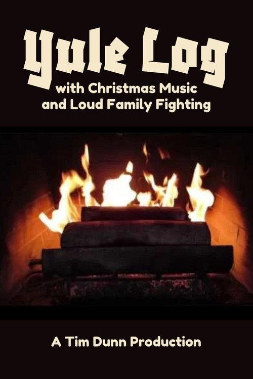 Yule Log with Christmas Music and Loud Family Fighting 2016 official movie poster
