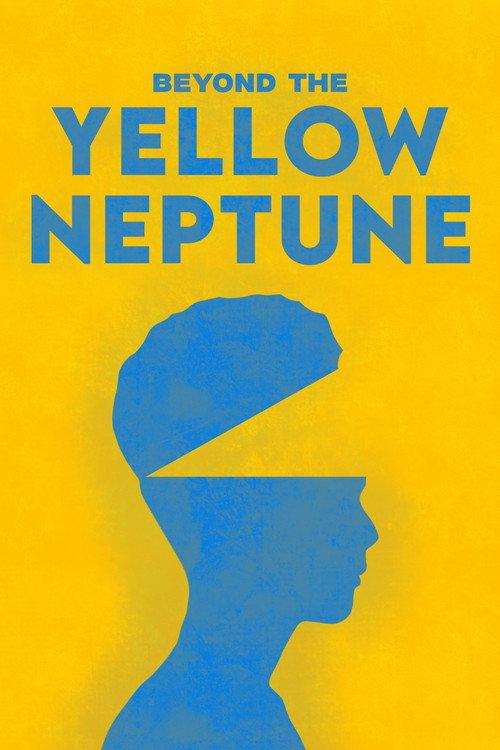 Beyond the Yellow Neptune official movie poster