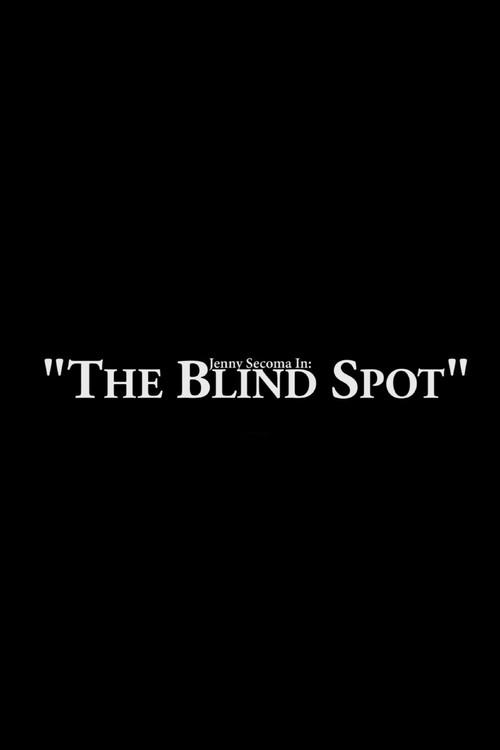 Jenny Secoma In: The Blind Spot 2018 official movie poster