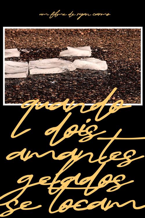 Quando Dois Amantes Gelados se Tocam 2023 official movie poster