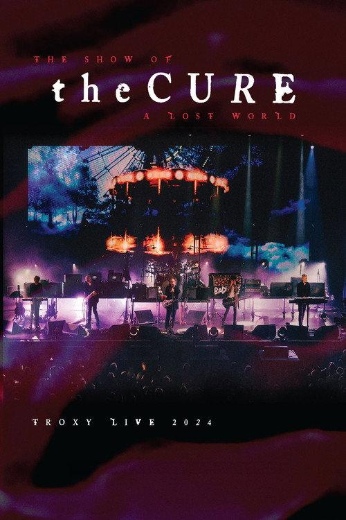 The Cure: The Show Of A Lost World (Troxy Live 2024) 2025 official movie poster