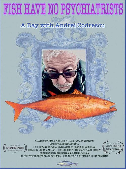 Fish Have No Psychiatrists: A Day with Andrei Codrescu 2024 official movie poster