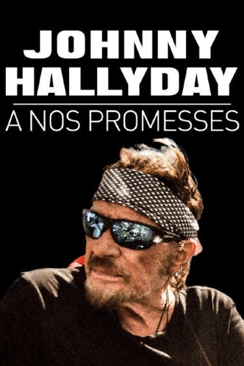 Johnny Hallyday, à nos promesses 2020 official movie poster
