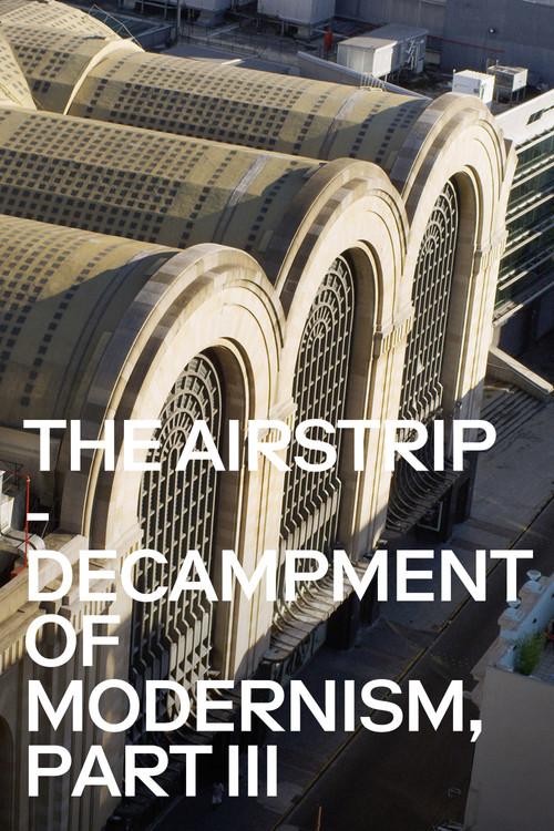 The Airstrip - Decampment of Modernism, Part III 2014 official movie poster