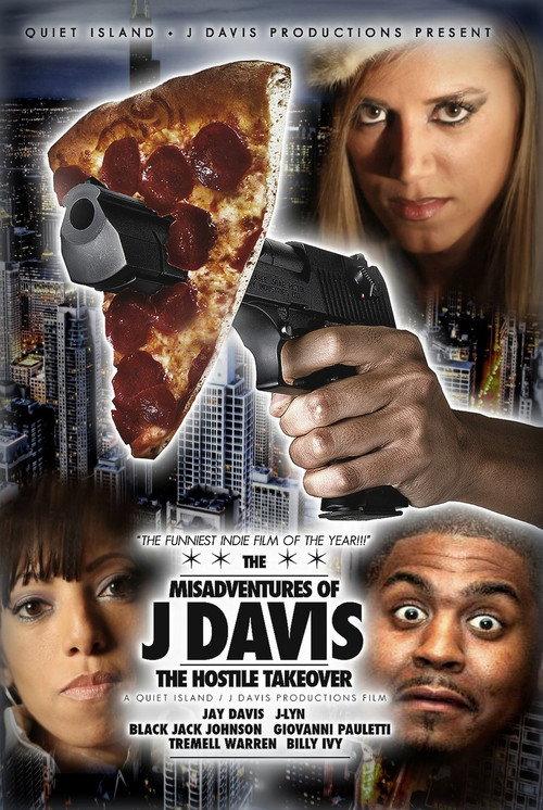 MisAdventures of J Davis Presents: The Hostile Takeover 2011 official movie poster