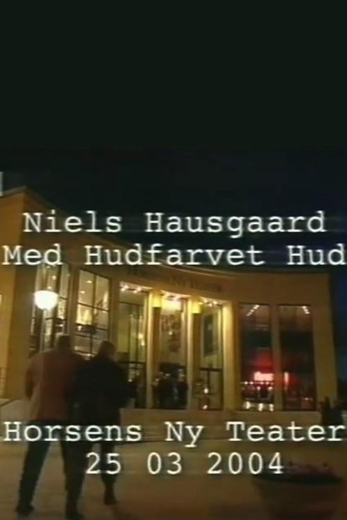 Niels Hausgaard: Med hudfarvet hud 2004 official movie poster