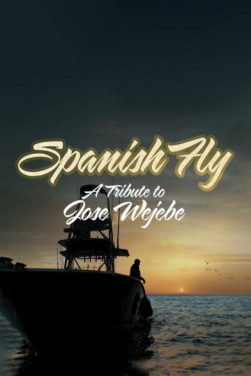 Spanish Fly: A Tribute to Jose Wejebe 2020 official movie poster