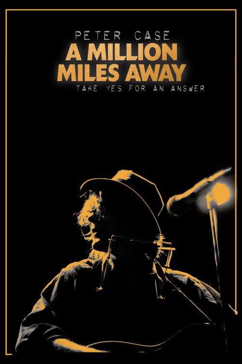 Peter Case: A Million Miles Away 2022 official movie poster