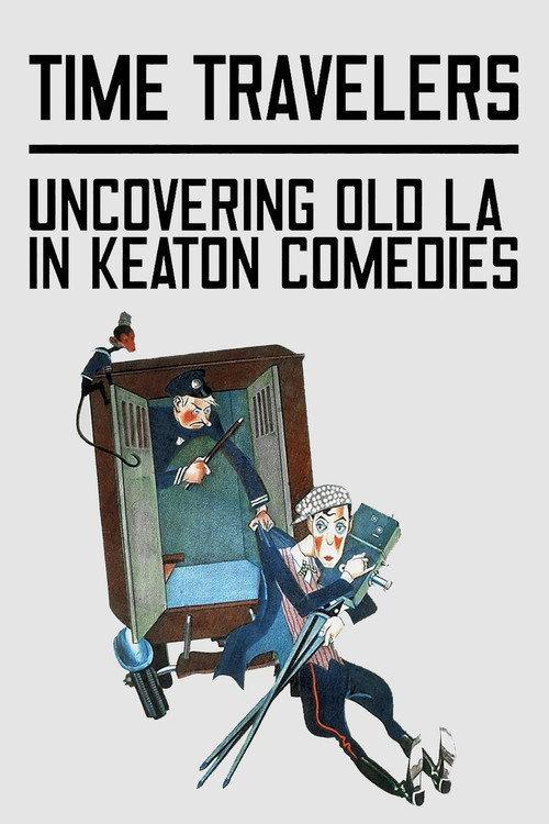Time Travelers: Uncovering Old LA in Keaton Comedies 2020 official movie poster