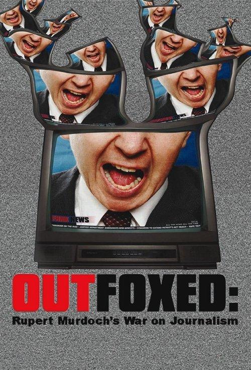Outfoxed: Rupert Murdoch's War on Journalism 2004 official movie poster