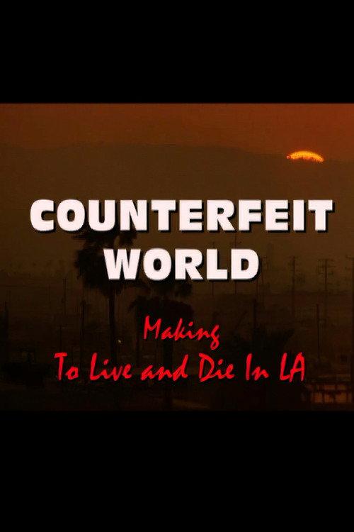 Counterfeit World: Making 'To Live and Die in L.A.' 2003 official movie poster