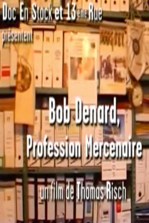 Bob Denard, Profession Mercenaire 2005 official movie poster