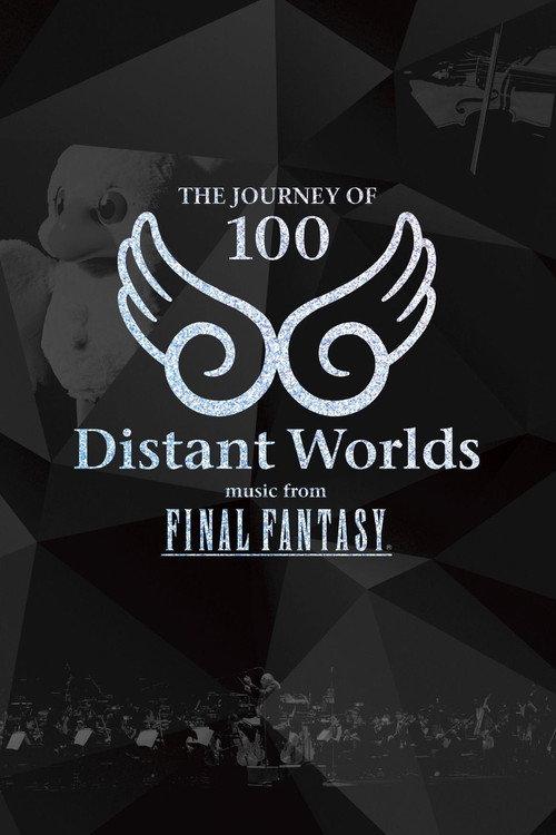 Distant Worlds: Music from Final Fantasy The Journey of 100 2015 official movie poster