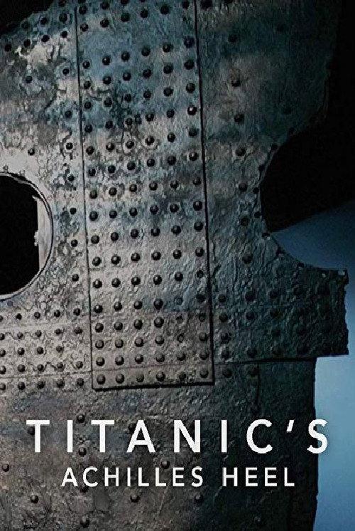Titanic's Achilles Heel 2007 official movie poster