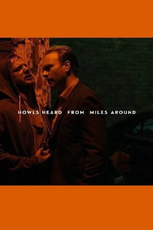 Howls Heard From Miles Around 2017 official movie poster
