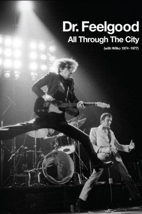 Dr. Feelgood - All Through the City (with Wilko 1974-1977) 2013 official movie poster