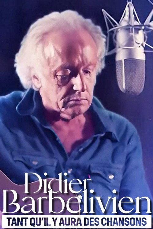 Didier Barbelivien : tant qu'il y aura des chansons 2023 official movie poster
