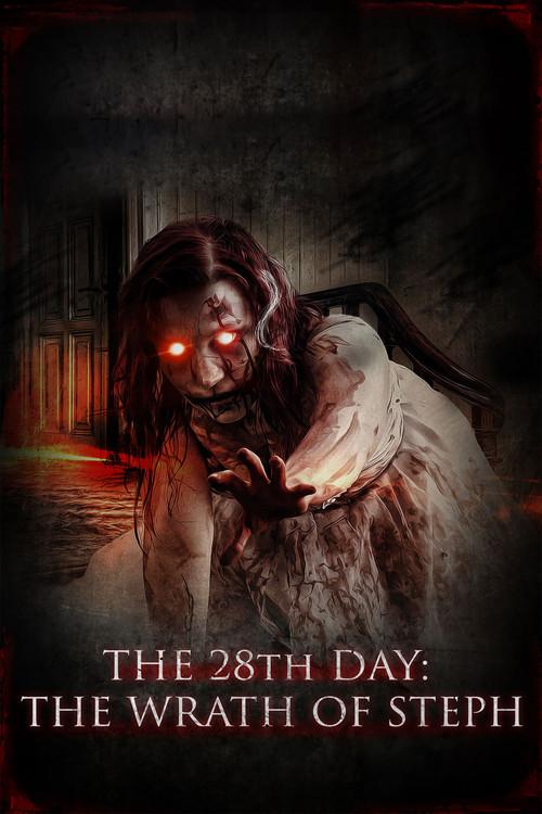 The 28th Day: The Wrath of Steph 2013 official movie poster