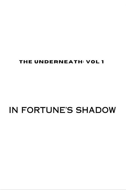 The Underneath: In Fortune's Shadow official movie poster