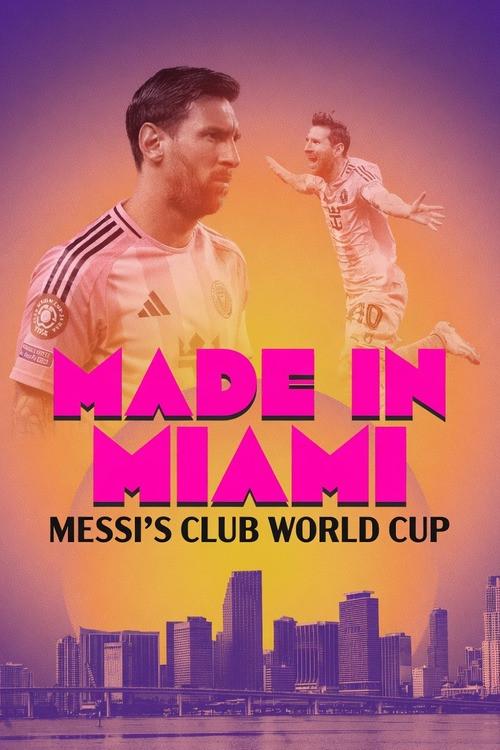 Made In Miami: Messi's Club World Cup 2025 official movie poster