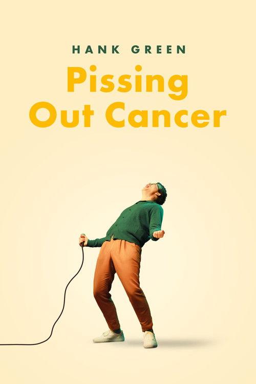 Hank Green: Pissing Out Cancer 2024 official movie poster