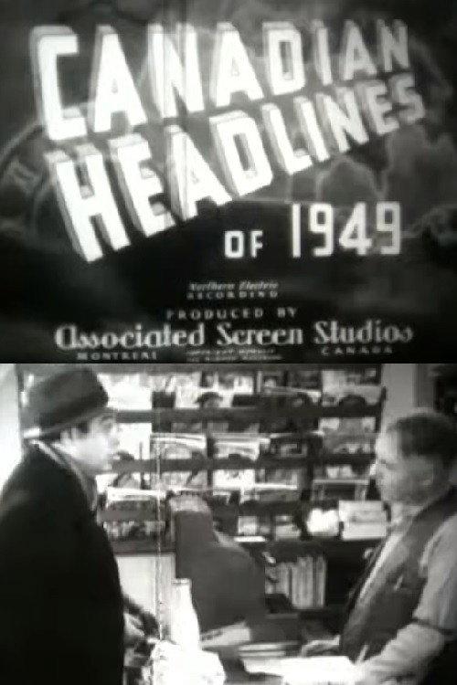 Canadian Headlines of 1949 1949 official movie poster