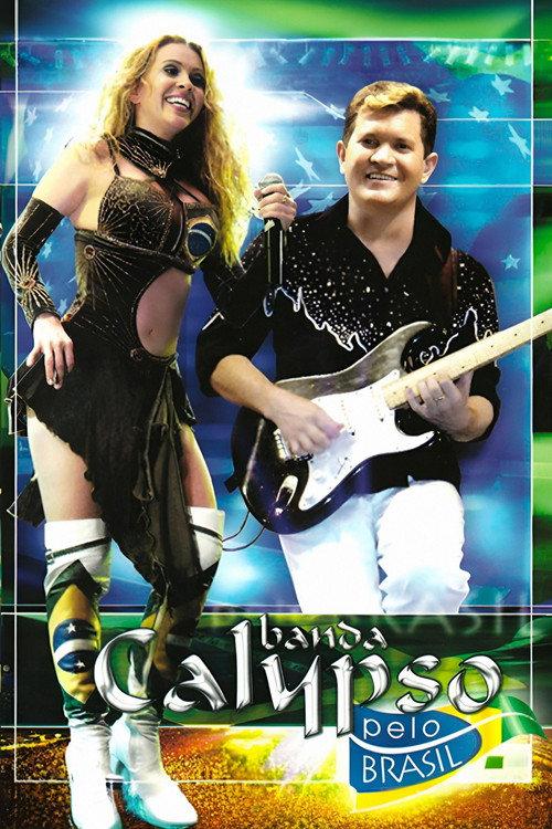 Banda Calypso: Pelo Brasil 2006 official movie poster