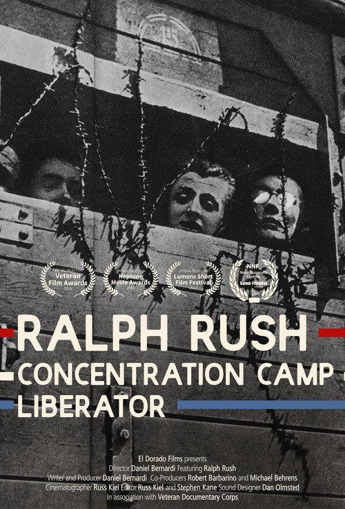 Ralph Rush: Concentration Camp Liberator 2015 official movie poster