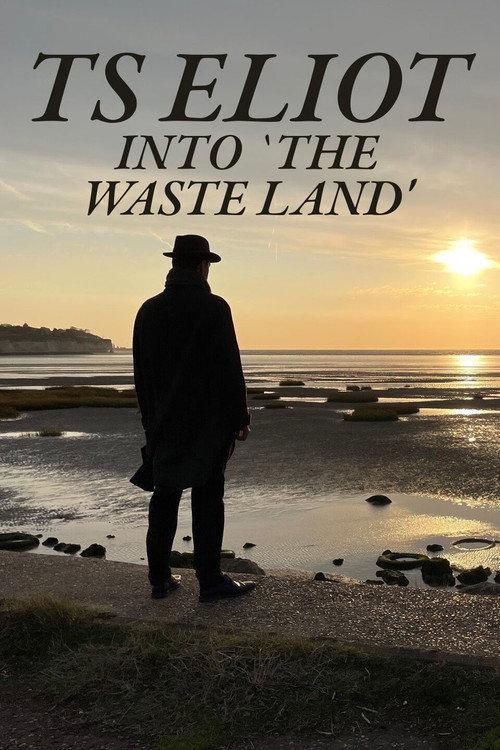 TS Eliot: Into 'The Waste Land' 2022 official movie poster